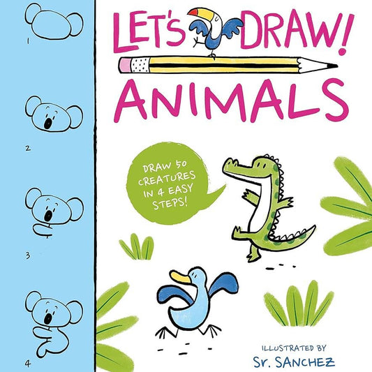 Let's Draw! Animals: Draw 50 Creatures in a Few Easy Steps!